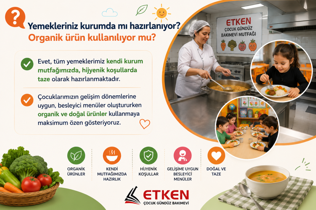 Yemekleriniz kurumda mı hazırlanıyor Organik ürün kullanılıyor mu